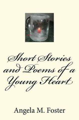 Cover of Short Stories and Poems of a Young Heart