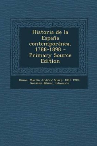 Cover of Historia de La Espana Contemporanea, 1788-1898 - Primary Source Edition