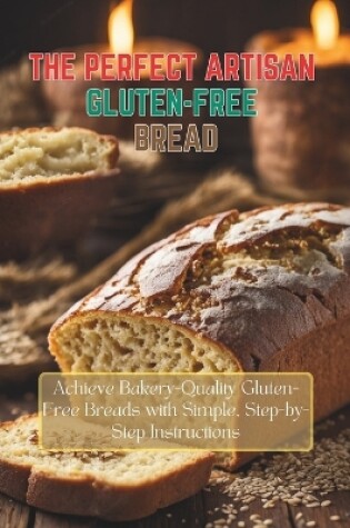 Cover of The Perfect Artisan Gluten-Free Bread