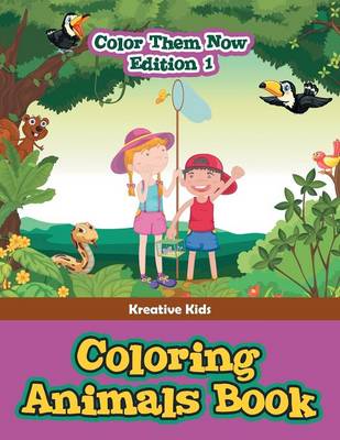 Book cover for Coloring Animals Book - Color Them Now Edition 1