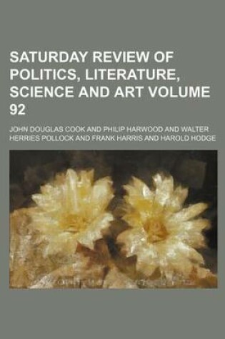 Cover of Saturday Review of Politics, Literature, Science and Art Volume 92