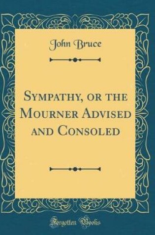 Cover of Sympathy, or the Mourner Advised and Consoled (Classic Reprint)
