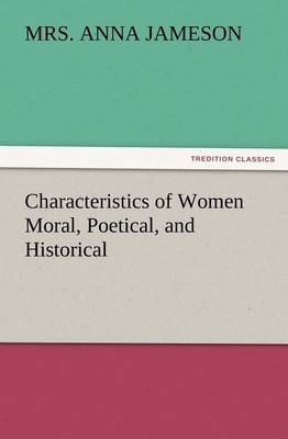 Book cover for Characteristics of Women Moral, Poetical, and Historical