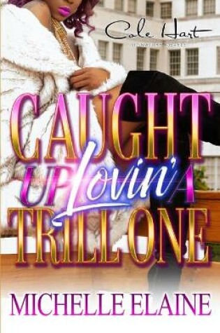 Cover of Caught Up Lovin' A Trill One