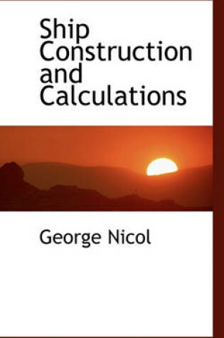 Cover of Ship Construction and Calculations