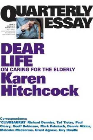 Cover of Dear Life: On Caring for the Elderly: Quarterly Essay 57