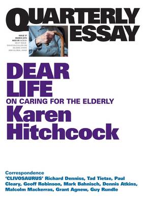 Book cover for Dear Life: On Caring for the Elderly: Quarterly Essay 57