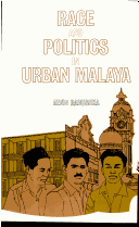 Book cover for Race and Politics in Urban Malaya