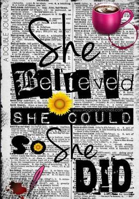 Book cover for She Believed She Could So She Did - A Double Journal