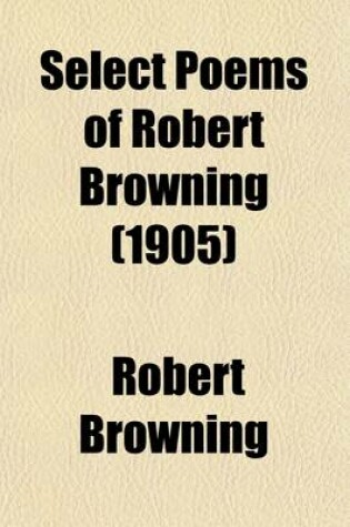 Cover of Select Poems of Robert Browning