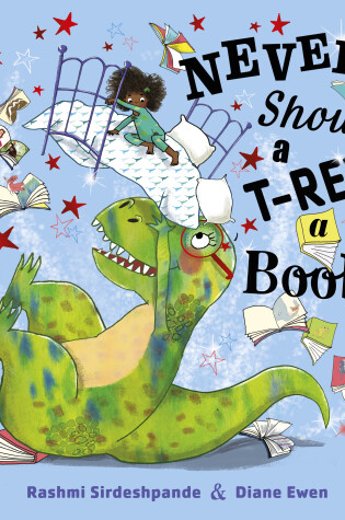 Cover of Never Show A T-Rex A Book!