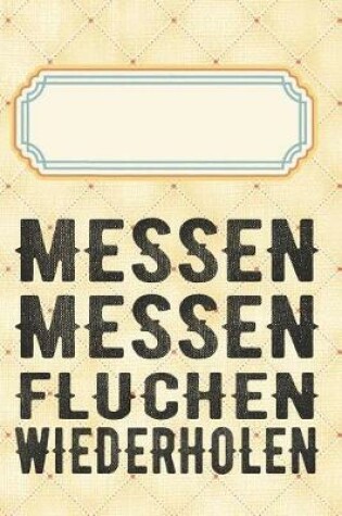 Cover of Messen Messen Fluchen Wiederholen