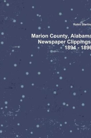 Cover of Marion County, Alabama Newspaper Clippings, 1894 - 1896