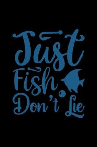 Cover of Just fish don't lie
