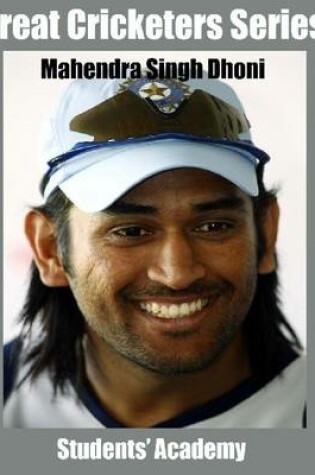 Cover of Great Cricketers Series: Mahendra Singh Dhoni