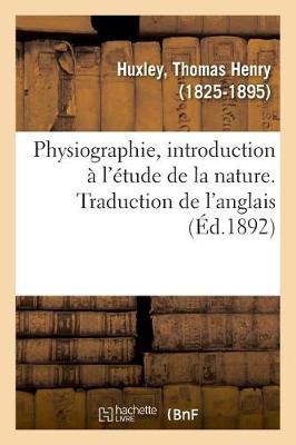 Book cover for Physiographie, Introduction À l'Étude de la Nature. Traduction de l'Anglais