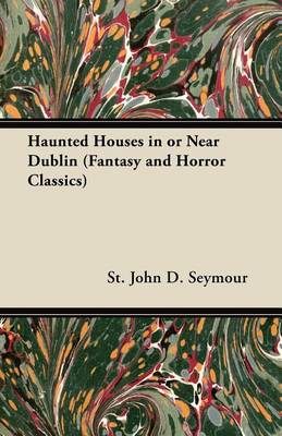 Book cover for Haunted Houses in or Near Dublin (Fantasy and Horror Classics)