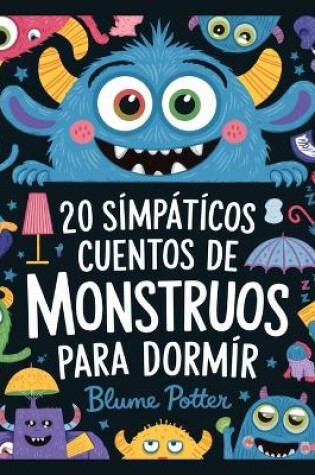 Cover of 20 Simpáticos Cuentos De Monstruos Para Dormir