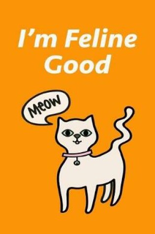 Cover of I'm Feline Good