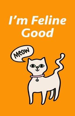 Cover of I'm Feline Good