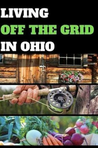 Cover of Living Off the Grid in Ohio