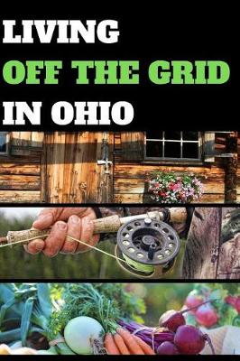 Book cover for Living Off the Grid in Ohio