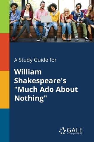 Cover of A Study Guide for William Shakespeare's Much Ado About Nothing