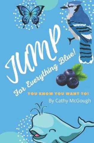 Cover of Jump For Everything Blue!
