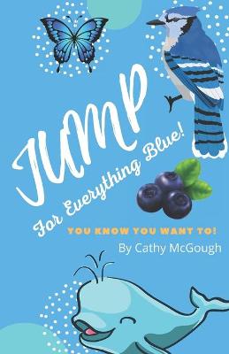 Book cover for Jump For Everything Blue!