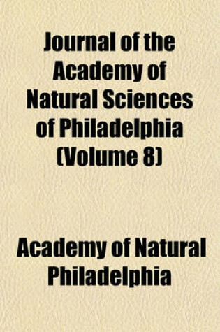 Cover of Journal of the Academy of Natural Sciences of Philadelphia Volume 8