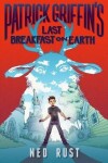 Book cover for Patrick Griffin's Last Breakfast on Earth
