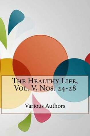 Cover of The Healthy Life, Vol. V, Nos. 24-28