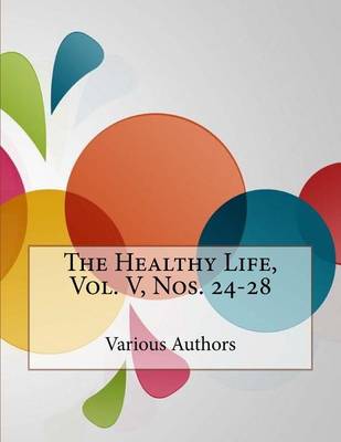 Book cover for The Healthy Life, Vol. V, Nos. 24-28