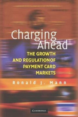 Cover of Charging Ahead: The Growth and Regulation of Payment Card Markets