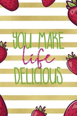 Book cover for You Make Life Delicious