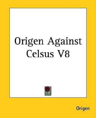 Book cover for Origen Against Celsus V8