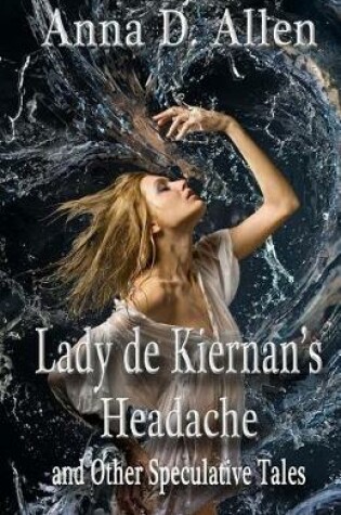 Cover of Lady de Kiernan's Headache and Other Speculative Tales