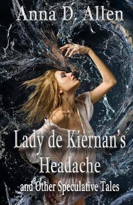 Book cover for Lady de Kiernan's Headache and Other Speculative Tales