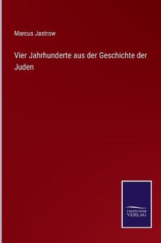 Cover of Vier Jahrhunderte aus der Geschichte der Juden