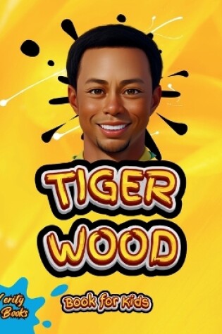 Cover of Tiger Wood Book for Kids