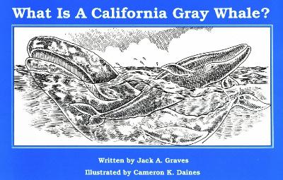 Book cover for What Is A California Grey Whale?