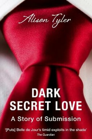 Cover of Dark Secret Love: A Story of Submission