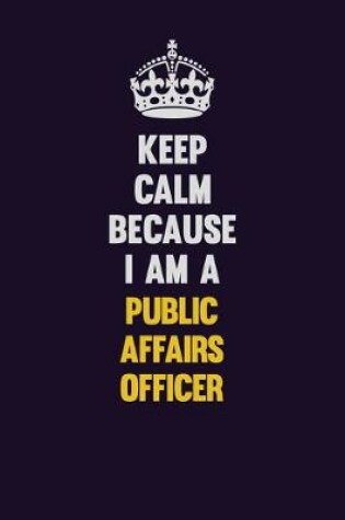 Cover of Keep Calm Because I Am A Public Accountant