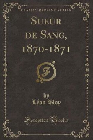 Cover of Sueur de Sang, 1870-1871 (Classic Reprint)