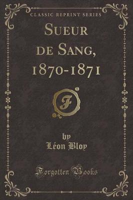 Book cover for Sueur de Sang, 1870-1871 (Classic Reprint)