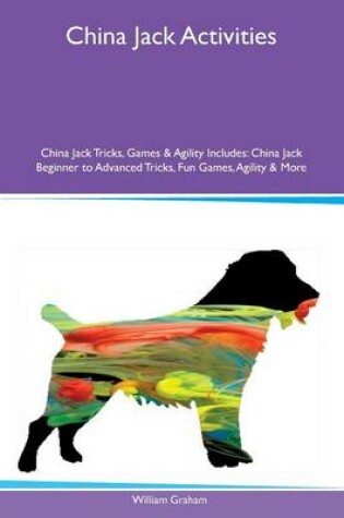 Cover of China Jack Activities China Jack Tricks, Games & Agility Includes