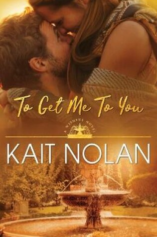 Cover of To Get Me To You