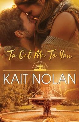 Book cover for To Get Me To You