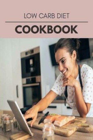 Cover of Low Carb Diet Cookbook