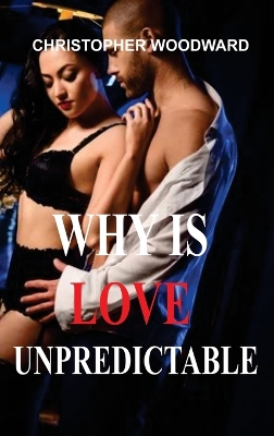 Book cover for Why Is Love Unpredictable